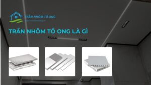 trần nhôm tổ ong