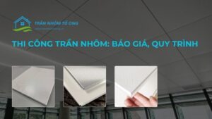 thi công trần nhôm