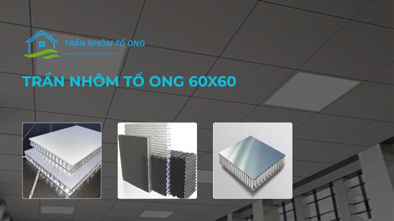 trần nhôm tổ ong 60x60